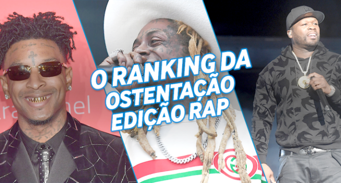 O ranking da ostentação: edição RAP