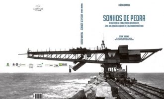 SONHOS DE PEDRA :  Livro do jornalista Klécio Santos retrata em minúcias a construção dos molhes em Rio Grande