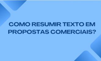 Como resumir texto em propostas comerciais?