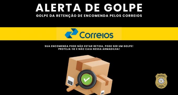 Polícia Civil alerta sobre golpe da entrega retida pelos correios