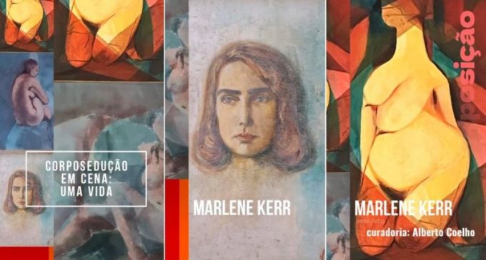 Exposição “CORPOSEDUÇÃO EM CENA: UMA VIDA”, com obras de Marlene Kerr