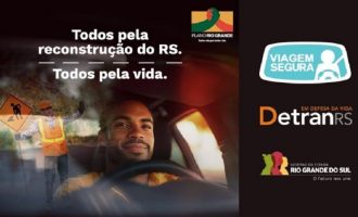 Campanha do DetranRS para o feriado associa reconstrução do RS ao cuidado com a vida