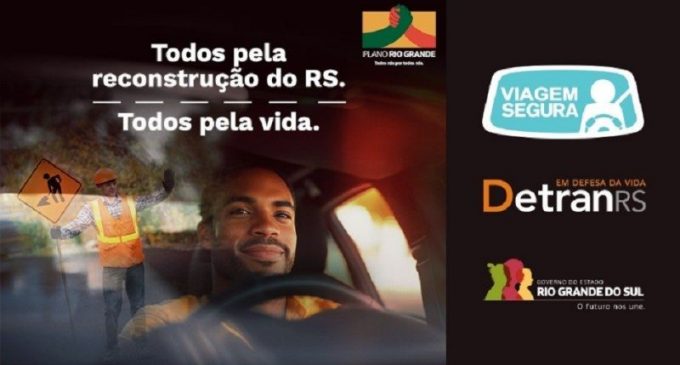 Campanha do DetranRS para o feriado associa reconstrução do RS ao cuidado com a vida