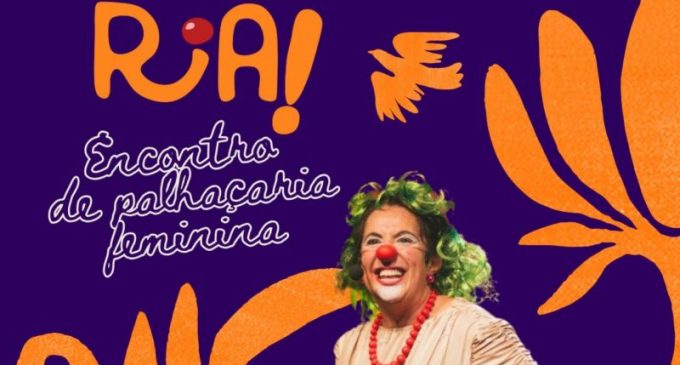 Ria! Encontro de Palhaçaria Feminina